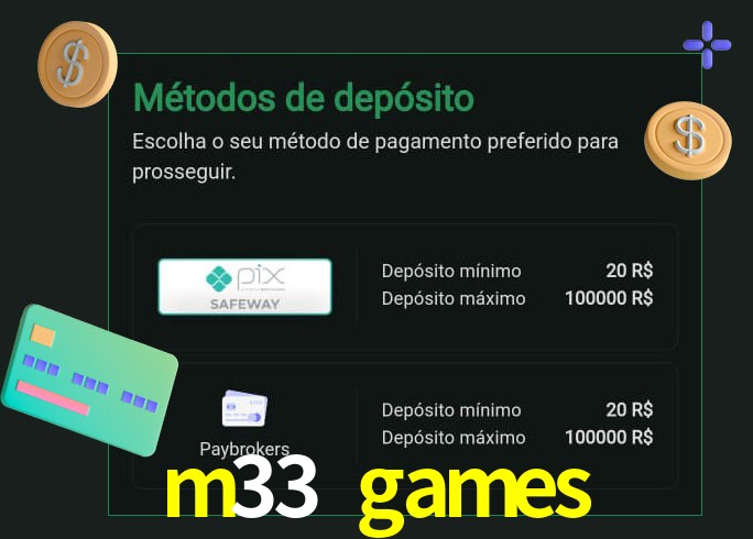 O cassino m33 games oferece uma grande variedade de métodos de pagamento